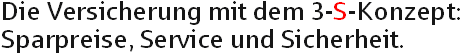Die Versicherung mit dem 3-S-Konzept